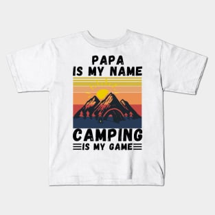 Papa Is My Name Camping Is My Game, Grandpa Camping lover Gift Kids T-Shirt